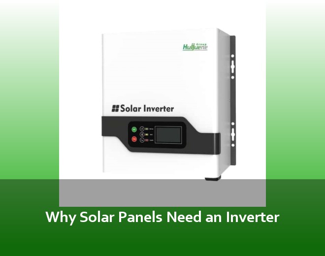 Why Solar Panels Need an Inverter